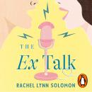 The Ex Talk: The perfect enemies-to-lovers TikTok sensation Audiobook