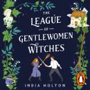 The League of Gentlewomen Witches: Bridgerton meets Peaky Blinders in this fantastical TikTok sensat Audiobook