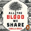 All The Blood We Share: The dark and gripping new historical crime based on a twisted true story Audiobook