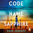 Code Name Sapphire: The unforgettable story of female resistance in WW2 inspired by true events Audiobook