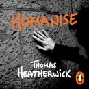 Humanise: A Maker’s Guide to Building Our World Audiobook