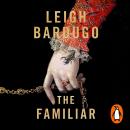 The Familiar: A richly imagined, spellbinding new novel from the number one bestselling author of Ni Audiobook