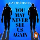 You May Never See Us Again: The Barclay Dynasty: A Story of Survival, Secrecy and Succession Audiobook