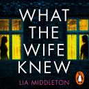What the Wife Knew: A Twist-Filled Courtroom Drama Where Love and Lies Collide Audiobook