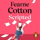 Scripted: A hilarious and heartwarming debut about rewriting your life, from Sunday Times bestseller Fearne Cotton Audiobook
