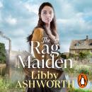The Rag Maiden: a new emotional and heartwarming family saga Audiobook