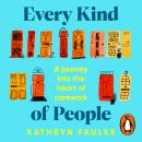 Every Kind of People: A Journey into the Heart of Care Work Audiobook