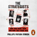 The Strategists: A bold revisionist history exploring the impact of WW1 on the decisions of WW2's most important leaders Audiobook