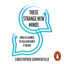 These Strange New Minds: How AI Learned to Talk and What It Means Audiobook