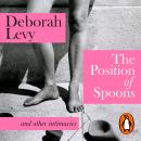 The Position of Spoons: And other intimacies Audiobook