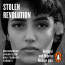 Stolen Revolution: Betrayal and Hope in Modern Iran Audiobook