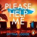 Please Help Me: The irresistible new psychological thriller from the bestselling author of Richard and Judy Book Club pick, She Lies in Wait Audiobook