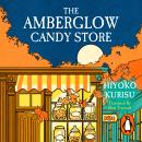 The Amberglow Candy Store Audiobook
