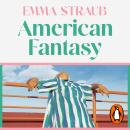American Fantasy: ‘A fun, delicious, big-hearted read’ Taylor Jenkins Reid Audiobook