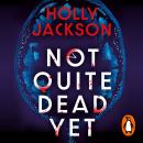 Not Quite Dead Yet Audiobook