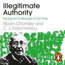 Illegitimate Authority: Facing the Challenges of Our Time Audiobook