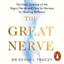 The Great Nerve: The New Science of the Vagus Nerve and How to Harness Its Healing Reflexes Audiobook