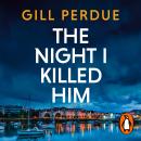 The Night I Killed Him Audiobook