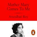Mother Mary Comes to Me Audiobook