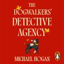 The Dogwalkers' Detective Agency: ‘Brilliant – I inhaled it. I love dogs and I love detectives. This is actually my dream book’ Claudia Winkleman Audiobook