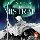 The Mistral: THE FIRST BOOK IN THE SPELLBINDING MYTHIC ROOTS EPIC FANTASY TRILOGY Audiobook