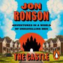 The Castle: From the million-copy bestselling author of The Psychopath Test – Adventures in a World of Unravelling Men Audiobook