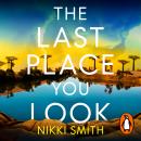 The Last Place You Look: The gripping new thriller and perfect beach read for summer 2026, for fans of Lucy Clarke Audiobook