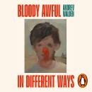 Bloody Awful in Different Ways Audiobook