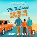 Mr Wilman’s Motoring Adventure: Top Gear, Grand Tour, Clarkson and Me Audiobook