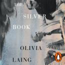 The Silver Book: The glittering new queer love story and noirish thriller from the Sunday Times bestselling author Audiobook