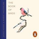 The Book of Birds: The #1 Sunday Times bestseller from the authors of award-winning phenomenon The Lost Words Audiobook