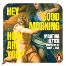 Hey, Good Morning, How Are You?: The profound international bestseller and winner of the German Book Prize Audiobook