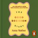 Cover of The Good Decision Diary: Your daily guide to making better decisions, more of the time