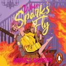 When Sparks Fly: A steamy, small-town, firefighter romance from the internationally best-selling author Audiobook