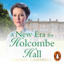 A New Era for Holcombe Hall: The heartwarming and pageturning historical romance from a beloved saga author Audiobook
