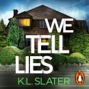 We Tell Lies: The twisty new psychological thriller from the bestselling author of Message Deleted Audiobook