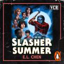 Slasher Summer: A Must-Read Horror Thriller for Fans of Slasher Movies, Small Town Mysteries and Final Girls Audiobook