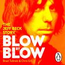 Blow by Blow: The Landmark New Biography of Legendary Guitarist and Rock Icon Jeff Beck Audiobook