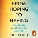 Cover of From Hoping to Having: How to Manifest the Life You Desire with The Law of Attraction
