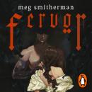Fervor: The brand new haunting, gothic sci-fi novella in which forbidden attraction sparks a dangerous obsession Audiobook