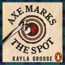 Axe Marks the Spot: The sizzling, small town lumberjack romance Audiobook