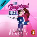 The Boyfriend Goal: The spicy, forbidden love ice-hockey romance for fans of Elle Kennedy Audiobook