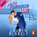 The Romance Line: The spicy, grumpy/sunshine, ice-hockey romance for fans of Hannah Grace Audiobook
