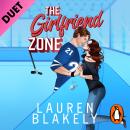 The Girlfriend Zone: The spicy, forbidden love ice-hockey romance perfect for fans of Elle Kennedy Audiobook