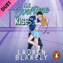 The Overtime Kiss: The spicy, single dad ice-hockey romance for fans of Stephanie Archer Audiobook