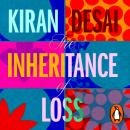 The Inheritance of Loss: The Booker Prize-Winning Novel Audiobook