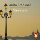 Strangers: From the Booker Prize-Winning Author of Hotel Du Lac Audiobook