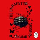 The Unhaunting: The chilling new Gothic horror from the Sunday Times bestselling author of The Space Between Worlds Audiobook