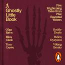 A Ghostly Little Book: Five Frightening Tales from Five Essential Writers Audiobook