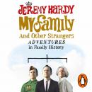 My Family and Other Strangers: Adventures in Family History, Jeremy Hardy